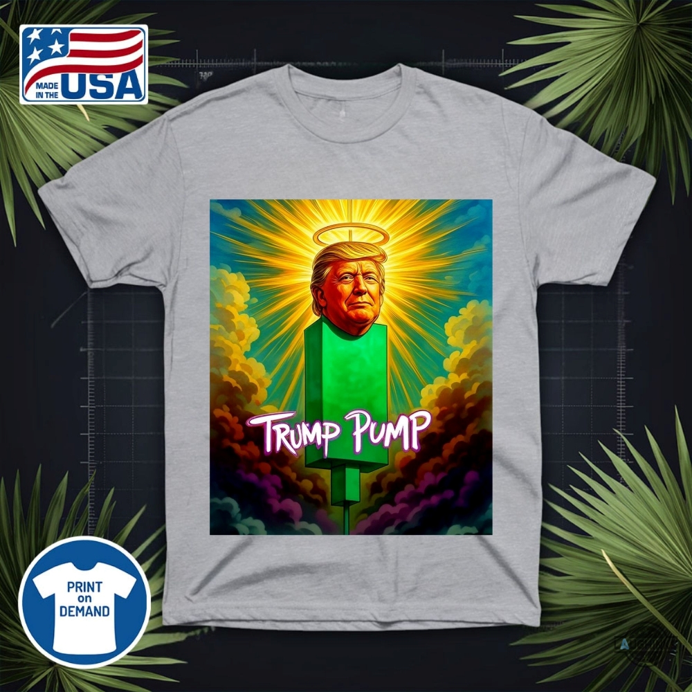 Funny Trump Pump Shirt 16 Funny Trump Pump Shirt