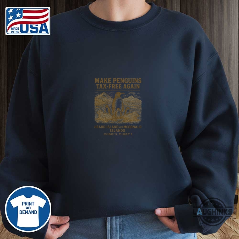 Make Penguins Tax Free Again Funny Tariffs Meme Shirt Anti Trump 14 Make Penguins Tax Free Again Funny Tariffs Meme Shirt Anti Trump