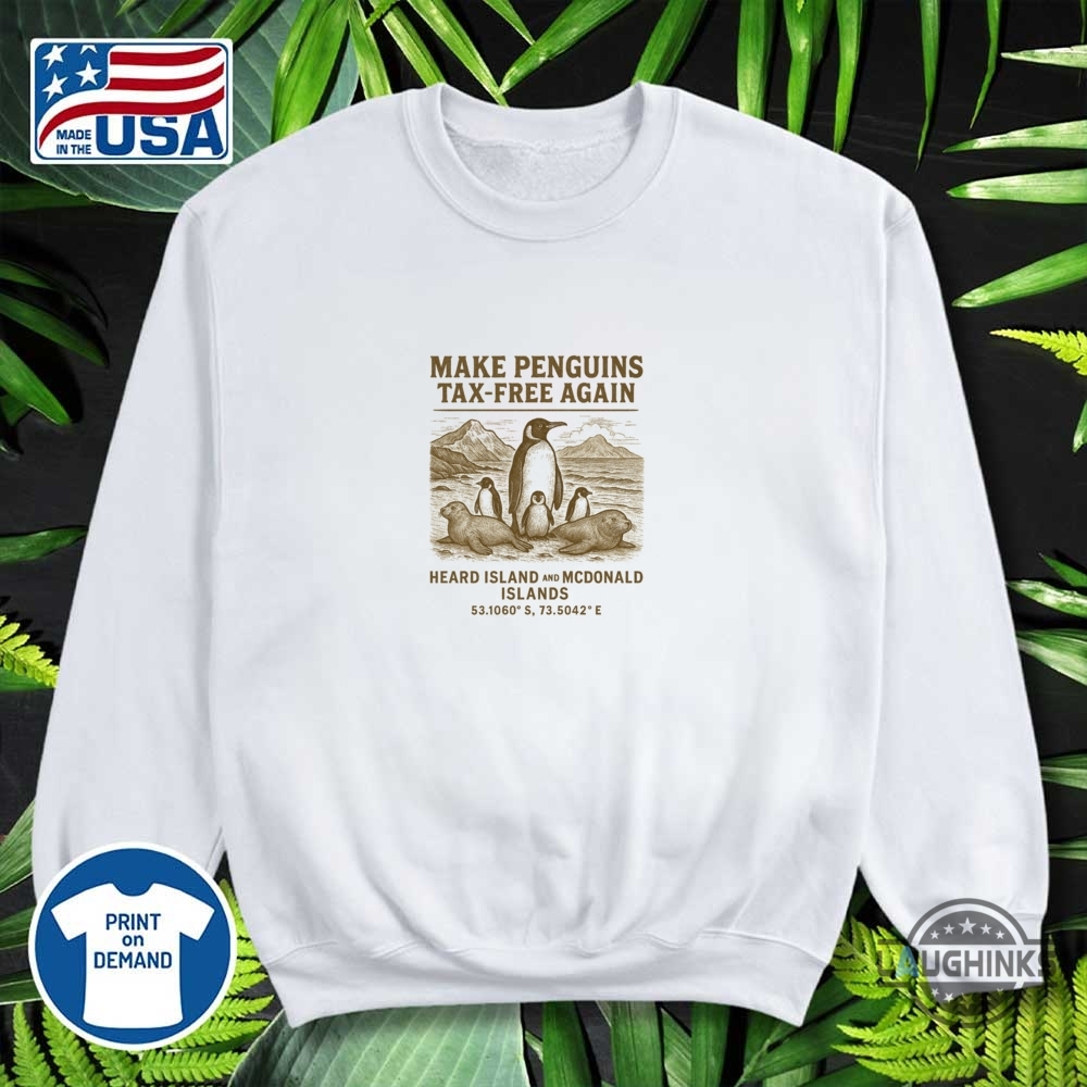 Make Penguins Tax Free Again Funny Tariffs Meme Shirt Anti Trump 15 Make Penguins Tax Free Again Funny Tariffs Meme Shirt Anti Trump