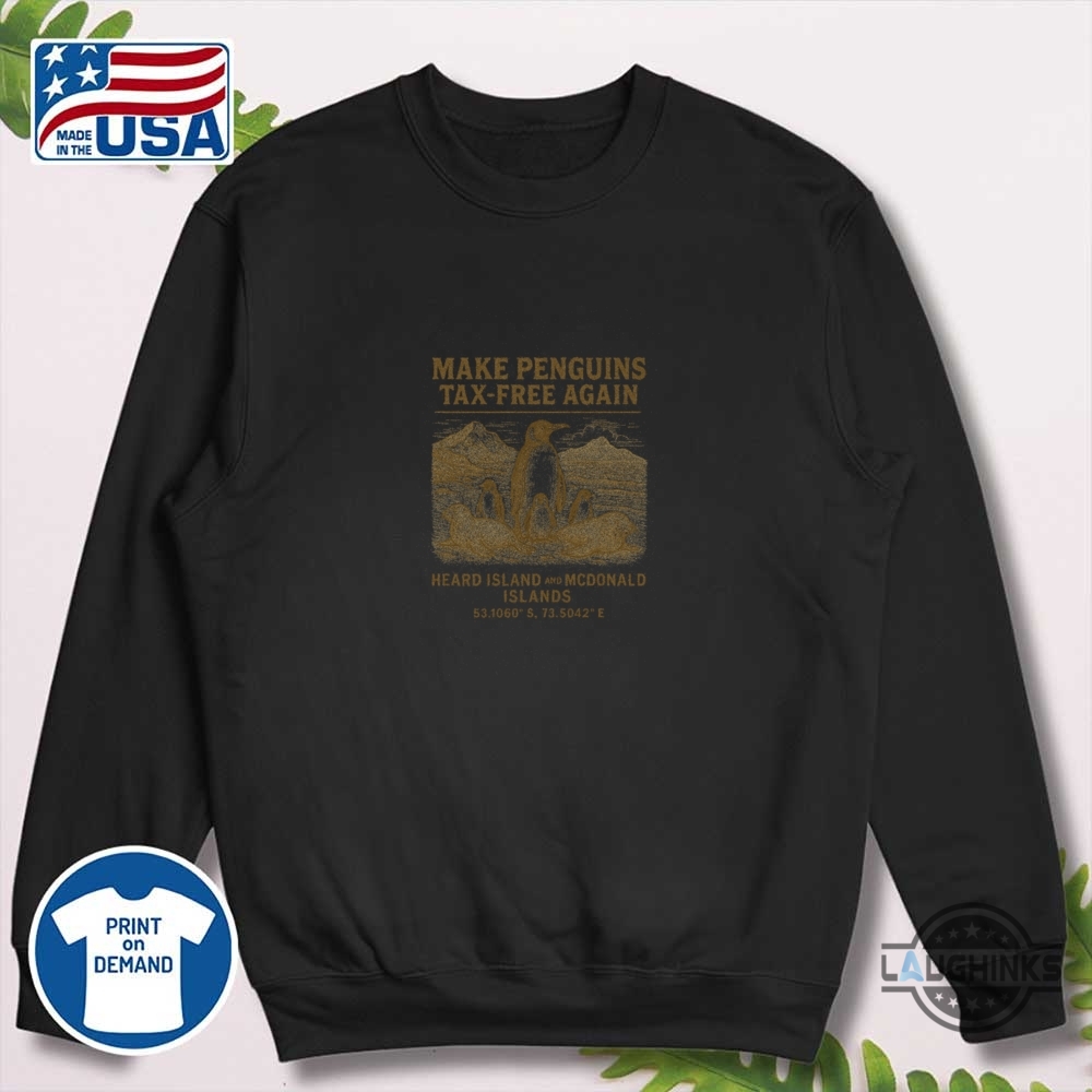 Make Penguins Tax Free Again Funny Tariffs Meme Shirt Anti Trump 16 Make Penguins Tax Free Again Funny Tariffs Meme Shirt Anti Trump