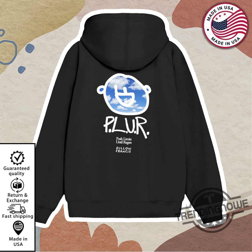 Plur Push Limits Until Regret Shirt 11 PLUR Push Limits Until Regret Shirt