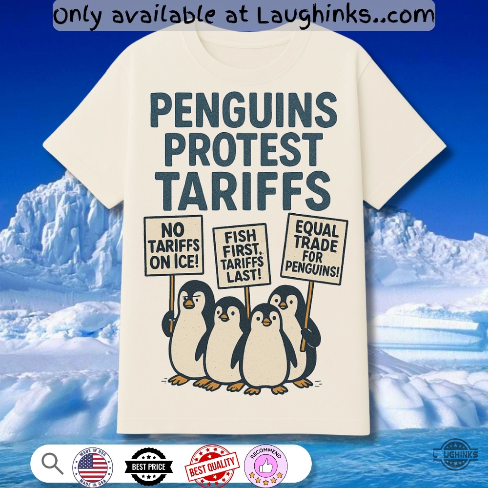 Funny Penguins Protest Tariffs Shirt Anti Trump 5 Funny Penguins Protest Tariffs Shirt Anti Trump