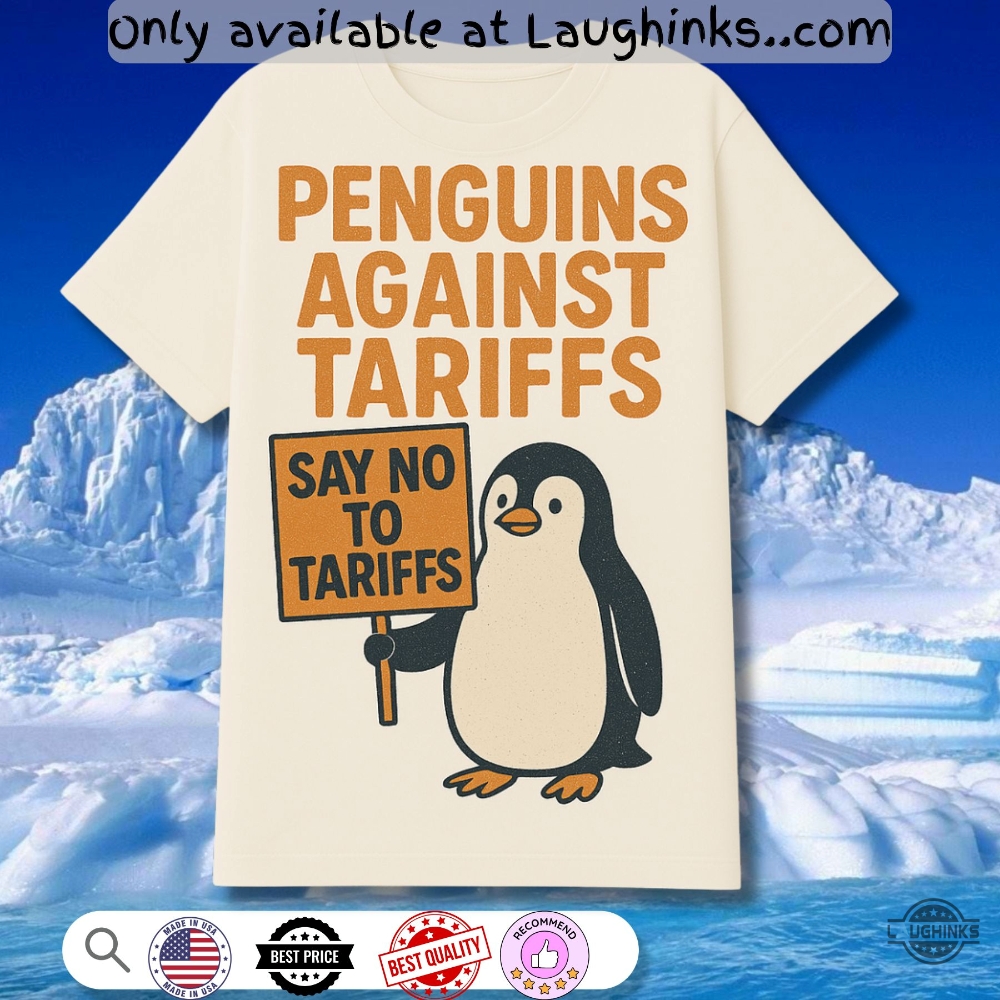 Penguins Against Tariffs Funny Anti Trump Shirt Say No To Tariffs 5 Penguins Against Tariffs Funny Anti Trump Shirt Say No to Tariffs