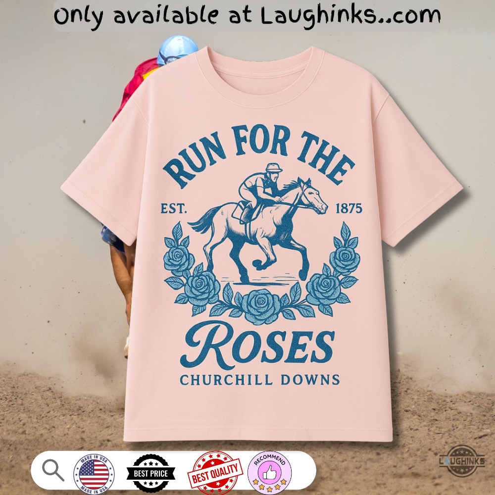 Horse Racing Run For The Rroses Kentucky Derby Shirt 2 Horse Racing Run for the rroses Kentucky Derby Shirt
