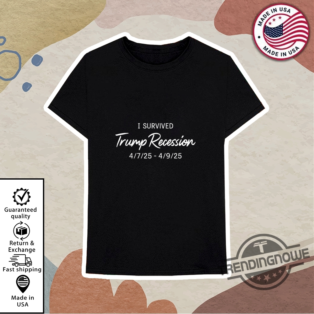 Official 2025 I Survived Trump Recession Shirt 10 Official 2025 I Survived Trump Recession Shirt