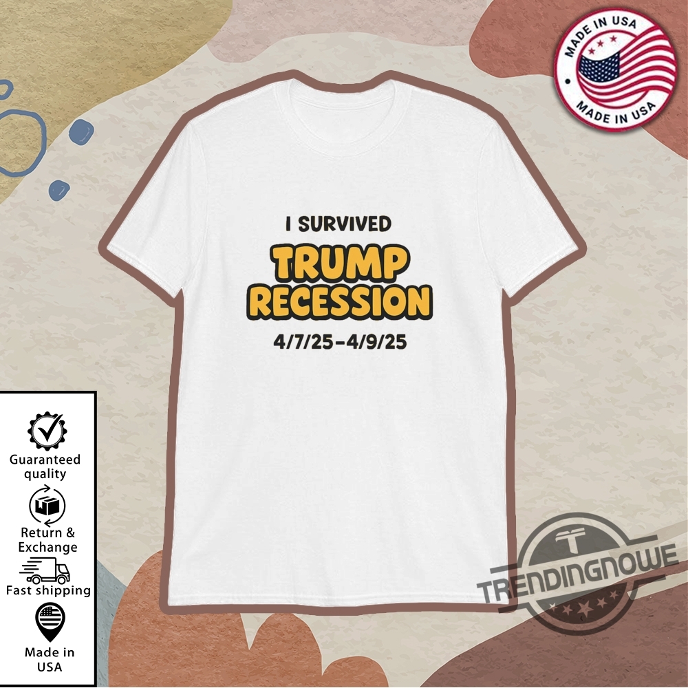 Funny I Survived Trump Recession 2025 Shirt trendingnowe 1