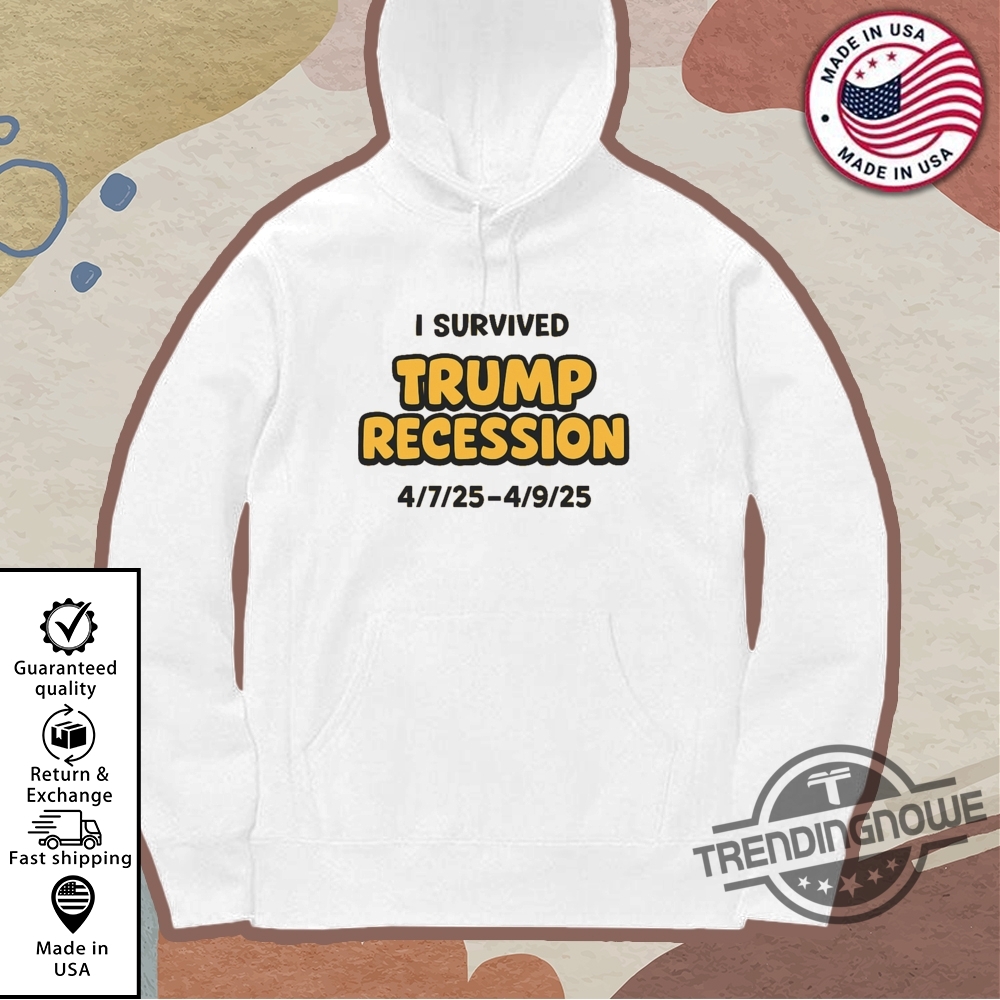 Funny I Survived Trump Recession 2025 Shirt 11 Funny I Survived Trump Recession 2025 Shirt