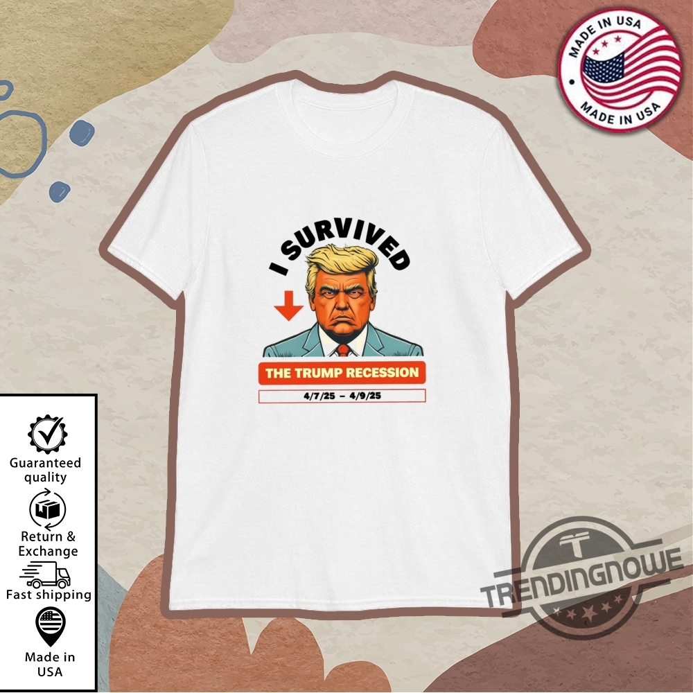 I Survived The Trump Recession Shirt I Survived The Trump Recession 2025 Sweatshirt Hoodie trendingnowe 1