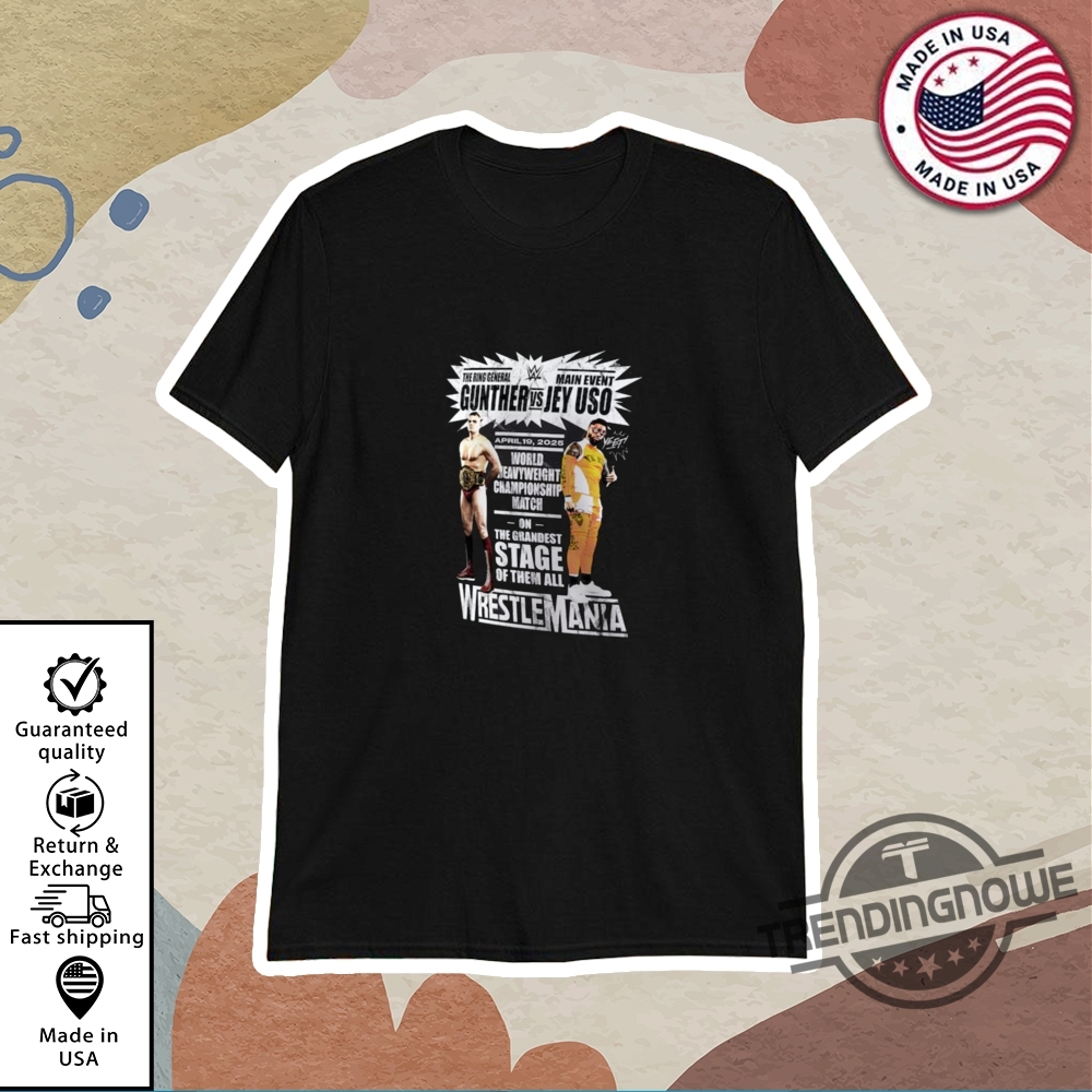Wwe Wrestlemania 41 Jey Uso Vs Gunther Match Shirt trendingnowe 1