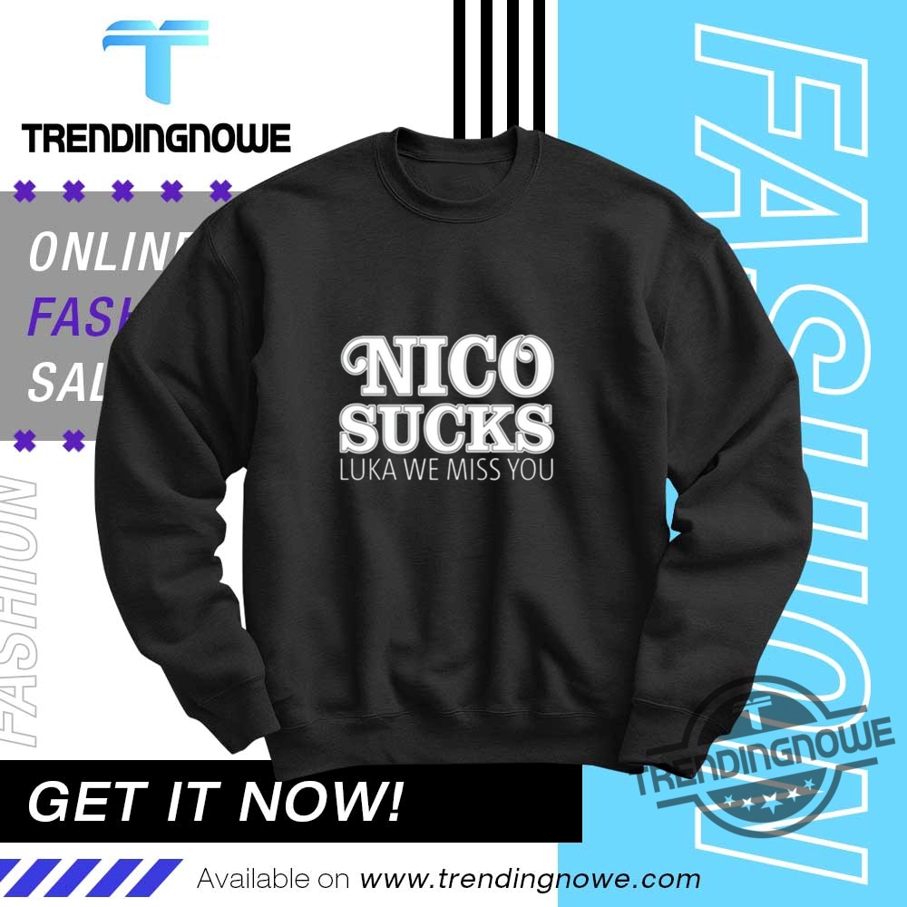 Dallas Mavericks Nico Sucks Luka We Miss You Shirt 10 Dallas Mavericks Nico Sucks Luka We Miss You Shirt