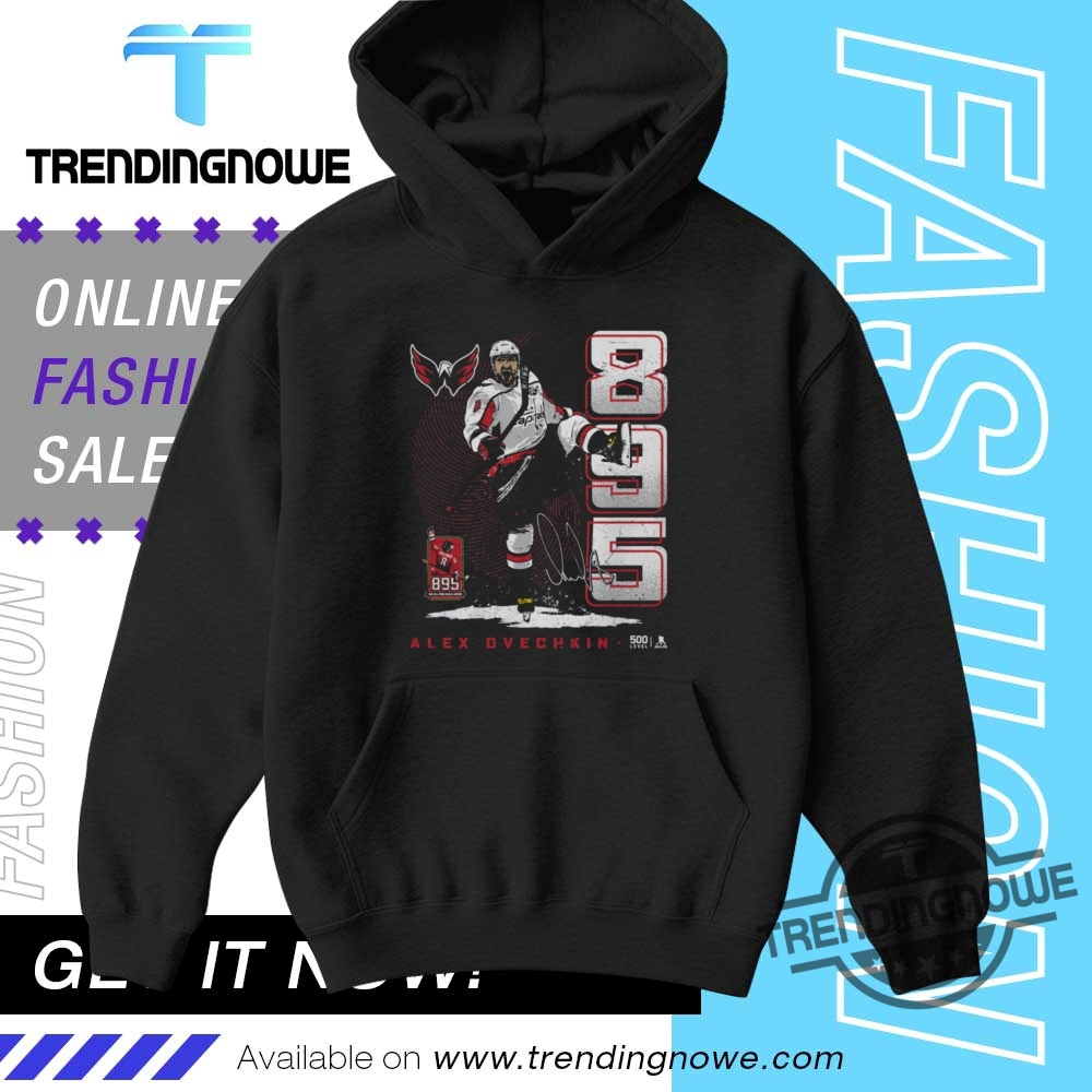 Alex Ovechkin Capitals 895 Career Goals Shirt 9 Alex Ovechkin Capitals 895 Career Goals Shirt