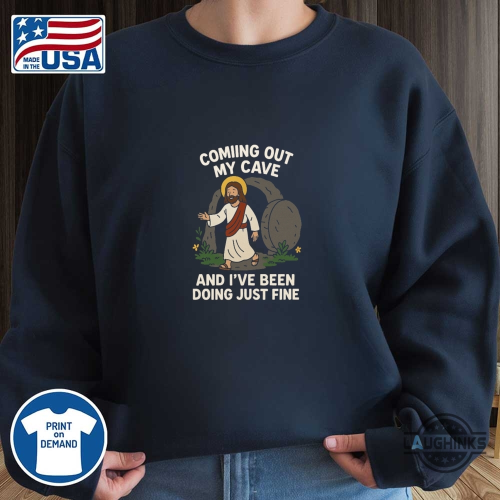 Doing Just Fine Coming Out My Cave Funny Jesus Shirts 9 Doing Just Fine Coming Out My Cave Funny Jesus Shirts