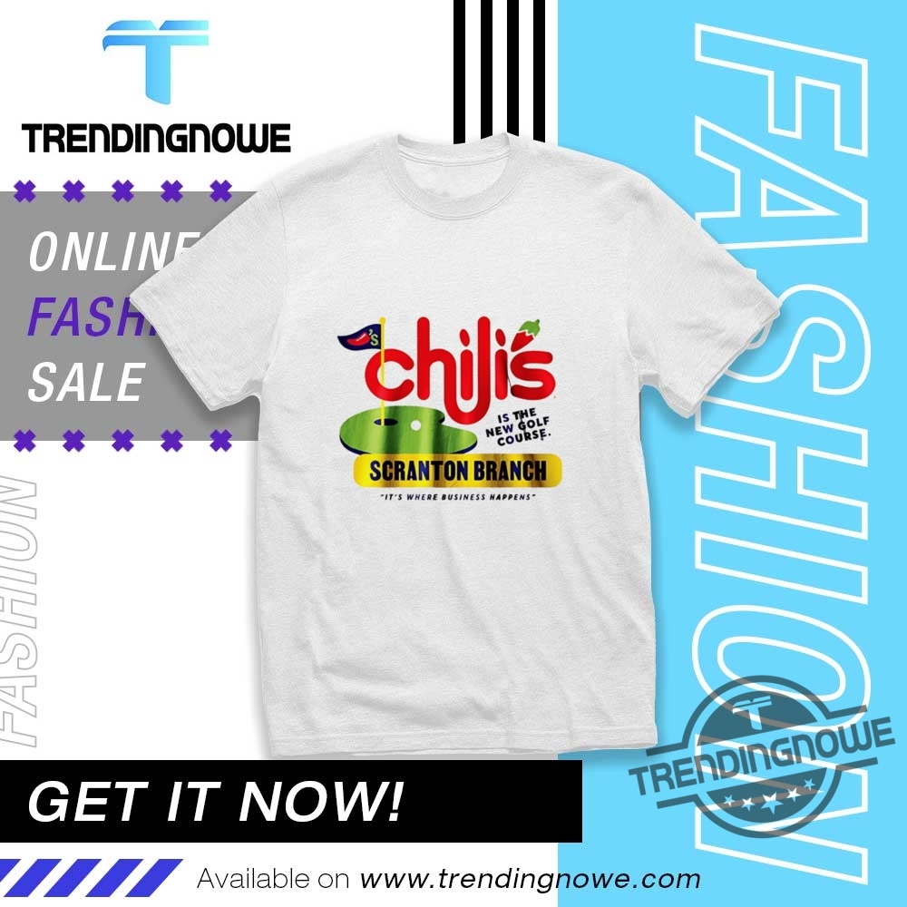 Chilis Is The New Golf Course Scranton Branch Shirt trendingnowe 1