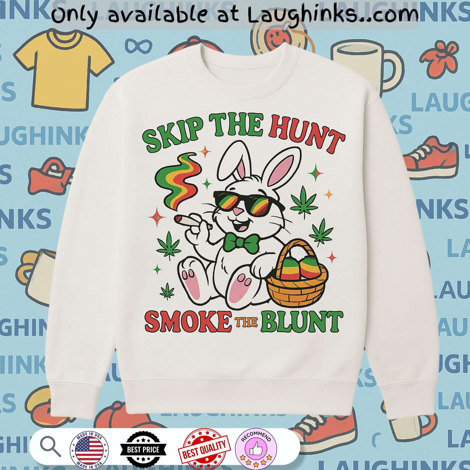 Funny Skip The Hunt Smoke The Blunt Bunny Happy Easter Day 4 20 Shirt 5 Funny Skip The Hunt Smoke The Blunt Bunny Happy Easter Day 4 20 Shirt
"
