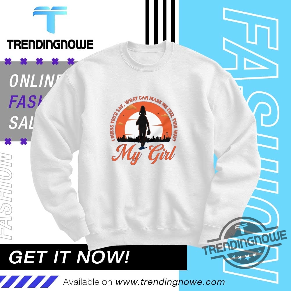 What Can Make Me Feel This Way My Girl Shirt 10 What Can Make Me Feel This Way My Girl Shirt