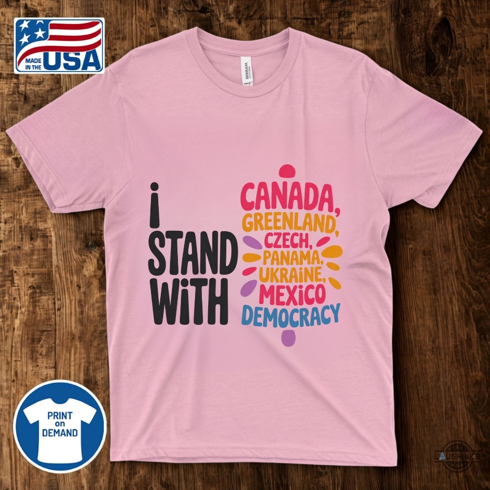 Anti Trump I Stand With Canada Greenland Mexico Panama Gaza Ukraine Democracy Shirt 10 Anti Trump I Stand With Canada Greenland Mexico Panama Gaza Ukraine Democracy Shirt