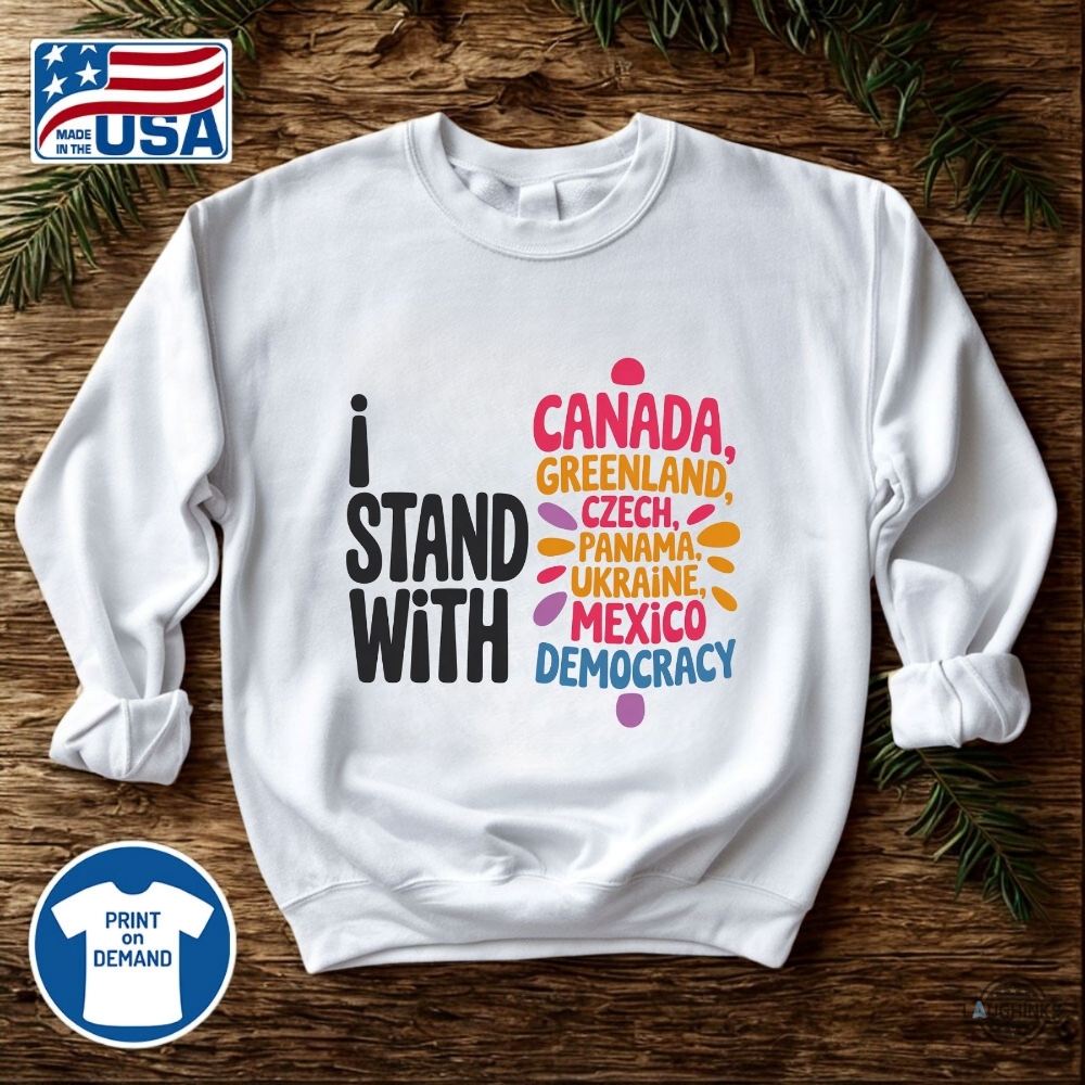 Anti Trump I Stand With Canada Greenland Mexico Panama Gaza Ukraine Democracy Shirt 14 Anti Trump I Stand With Canada Greenland Mexico Panama Gaza Ukraine Democracy Shirt
