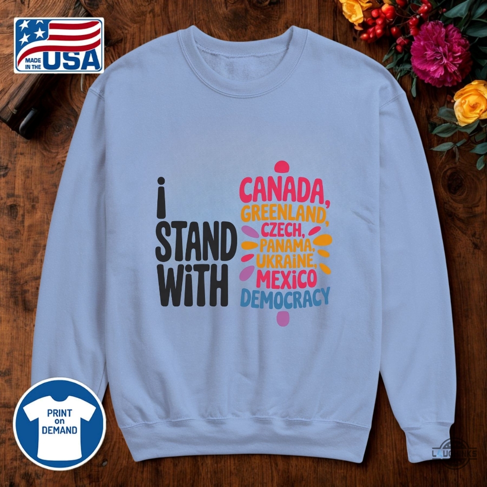 Anti Trump I Stand With Canada Greenland Mexico Panama Gaza Ukraine Democracy Shirt 15 Anti Trump I Stand With Canada Greenland Mexico Panama Gaza Ukraine Democracy Shirt