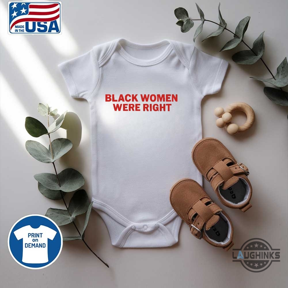 Black Women Were Right Shirt 12 Black women were right shirt