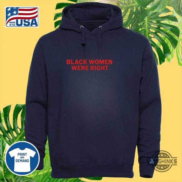 black women were right shirt