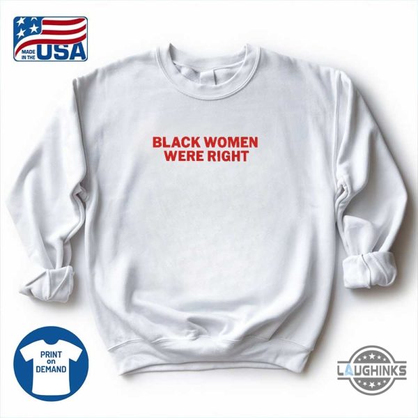 black women were right shirt