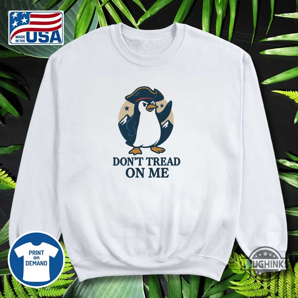 Dont Tread On Me Penguin Anti Trump Shirt 10 Dont Tread On Me Penguin Anti Trump Shirt