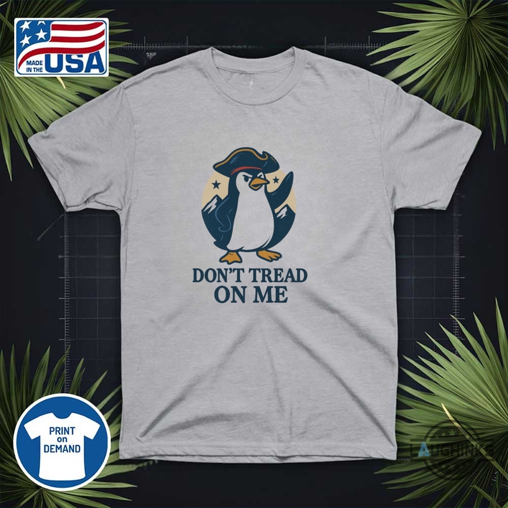 Dont Tread On Me Penguin Anti Trump Shirt 13 Dont Tread On Me Penguin Anti Trump Shirt