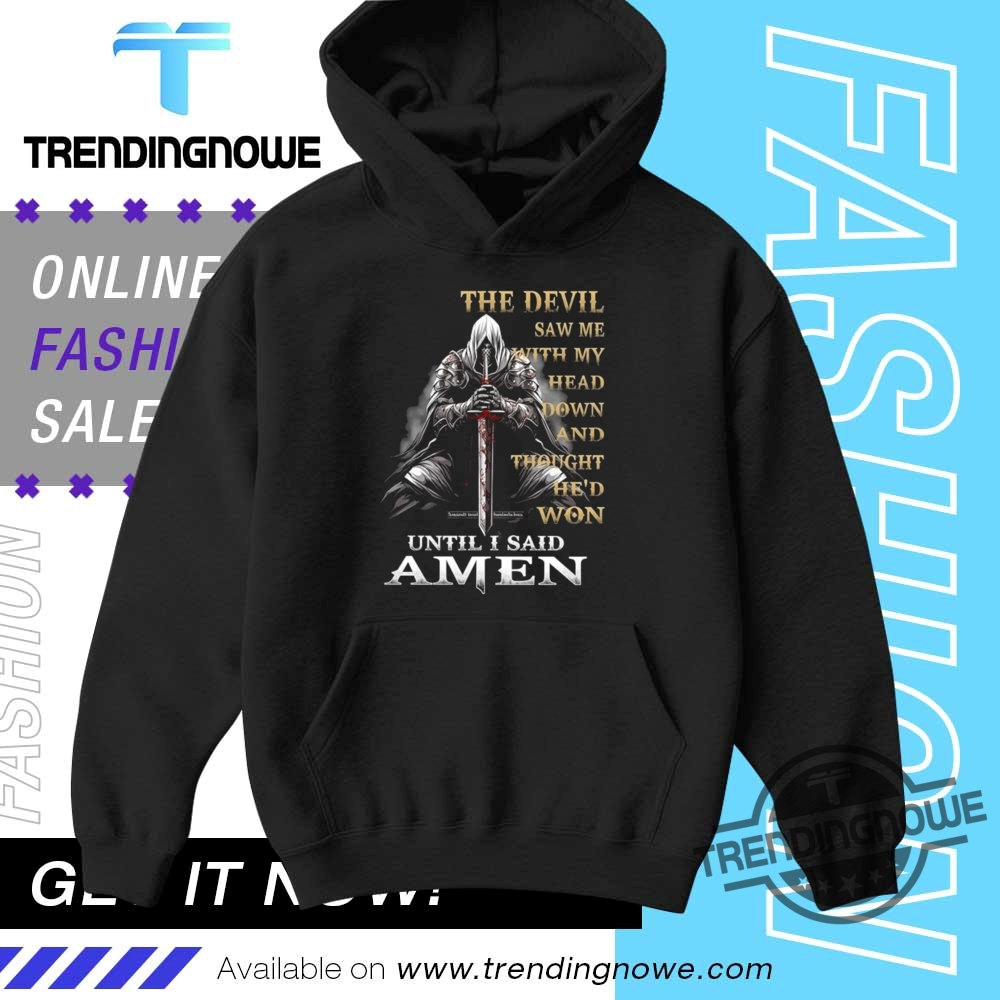 The Devil Saw Me With My Head Down Shirt 9 The Devil Saw Me With My Head Down Shirt