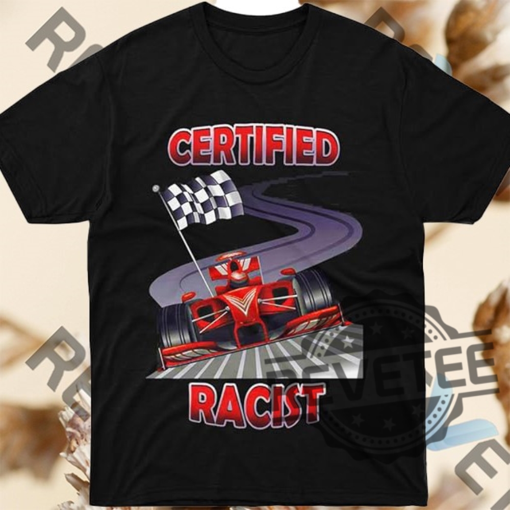 Certified Racist Apparel Unique revetee 1