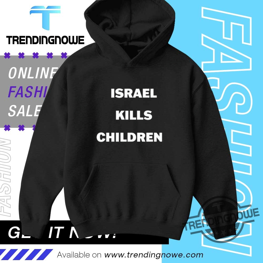 Israel Kills Children Shirt 9 Israel Kills Children Shirt