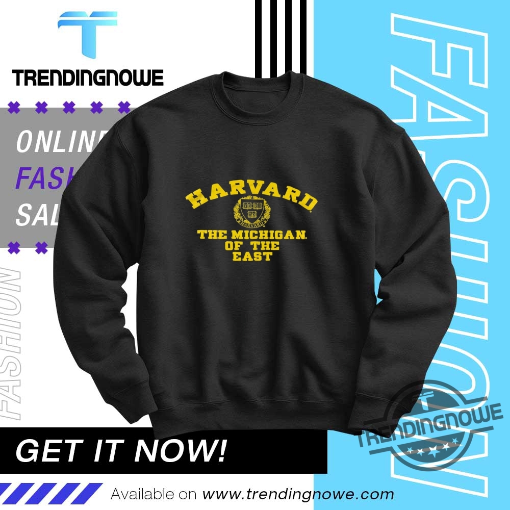 Harvard The Michigan Of The East Shirt 10 Harvard The Michigan Of The East Shirt