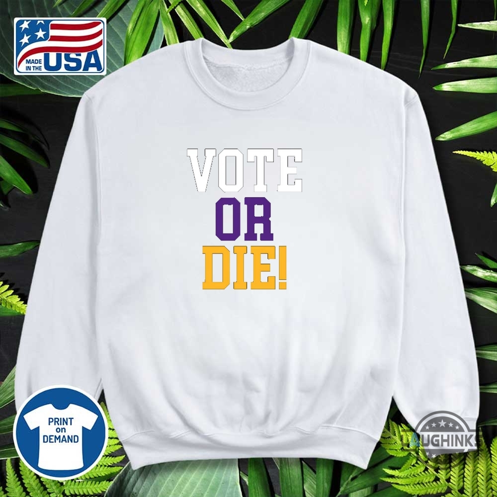 Vote Or Die Lebron James Shirt 11 Vote Or Die Lebron James Shirt