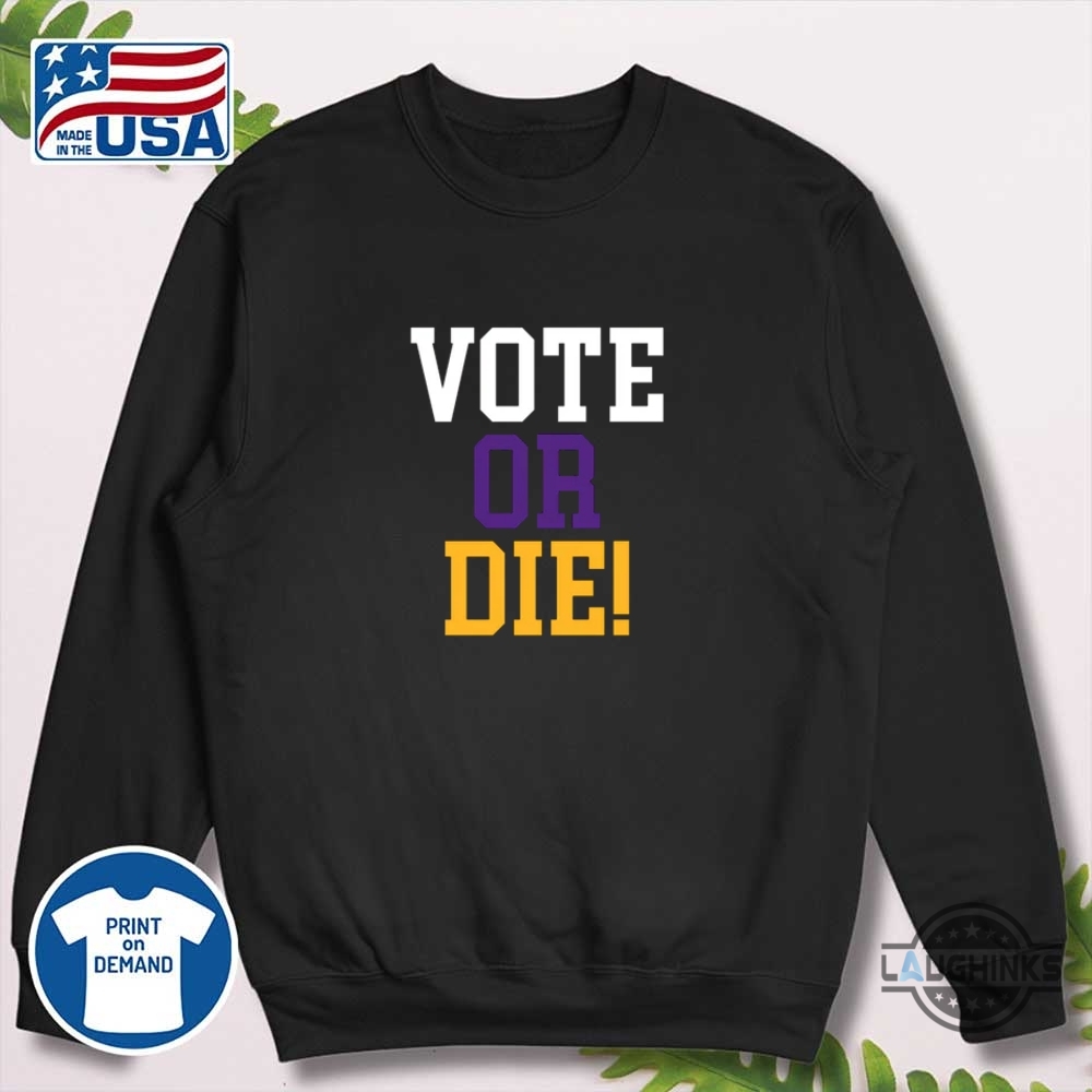 Vote Or Die Lebron James Shirt 12 Vote Or Die Lebron James Shirt