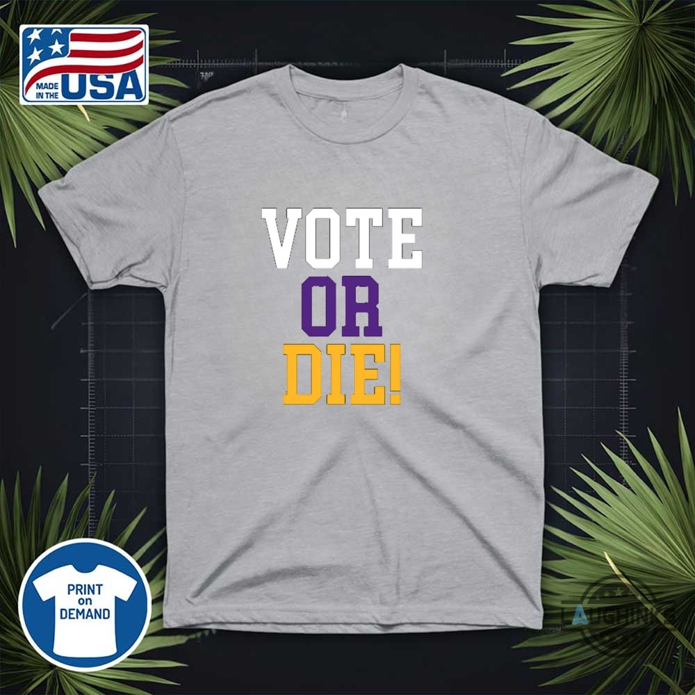 Vote Or Die Lebron James Shirt 13 Vote Or Die Lebron James Shirt