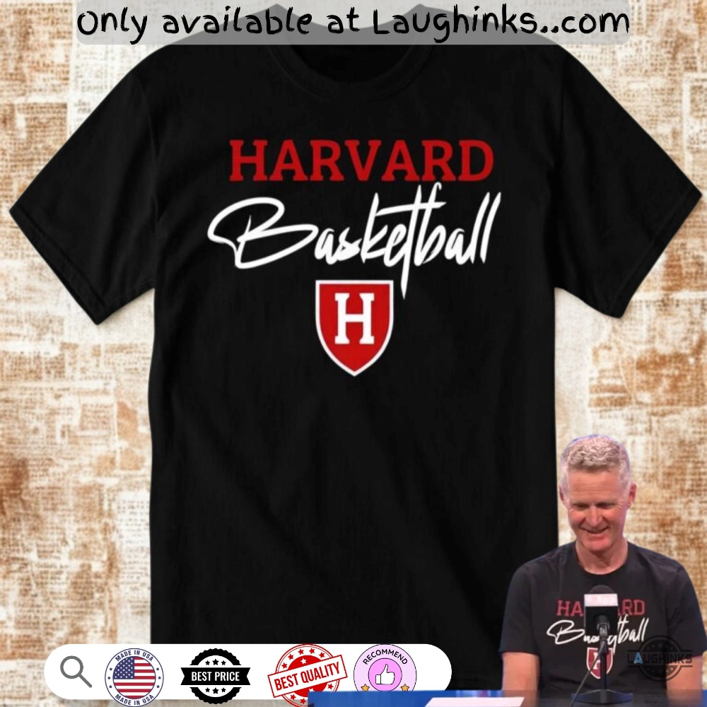 Harvard Basketball Steve Kerr Harvard T Shirt Sweatshirt Hoodie 2 Harvard Basketball steve kerr harvard t shirt sweatshirt hoodie
