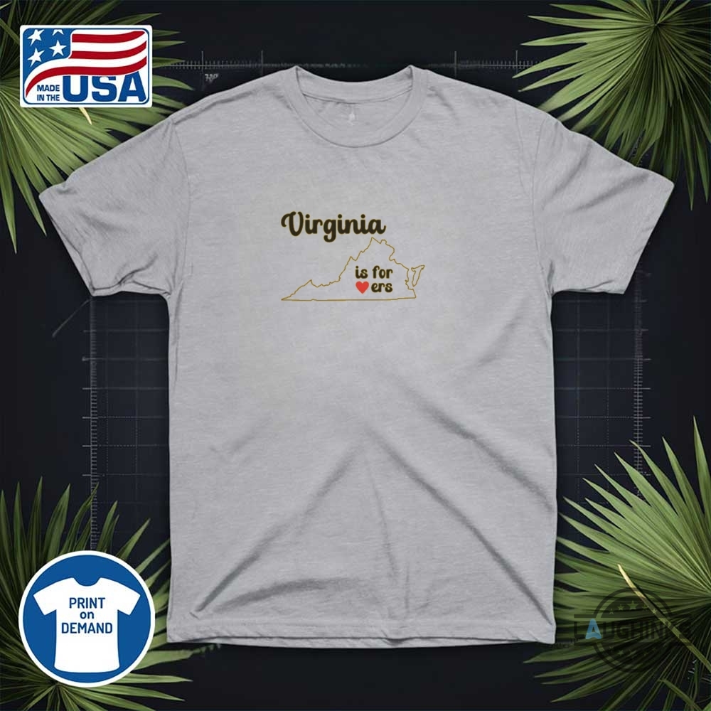 Virginia Is For Lovers Shirt 13 Virginia Is For Lovers Shirt
