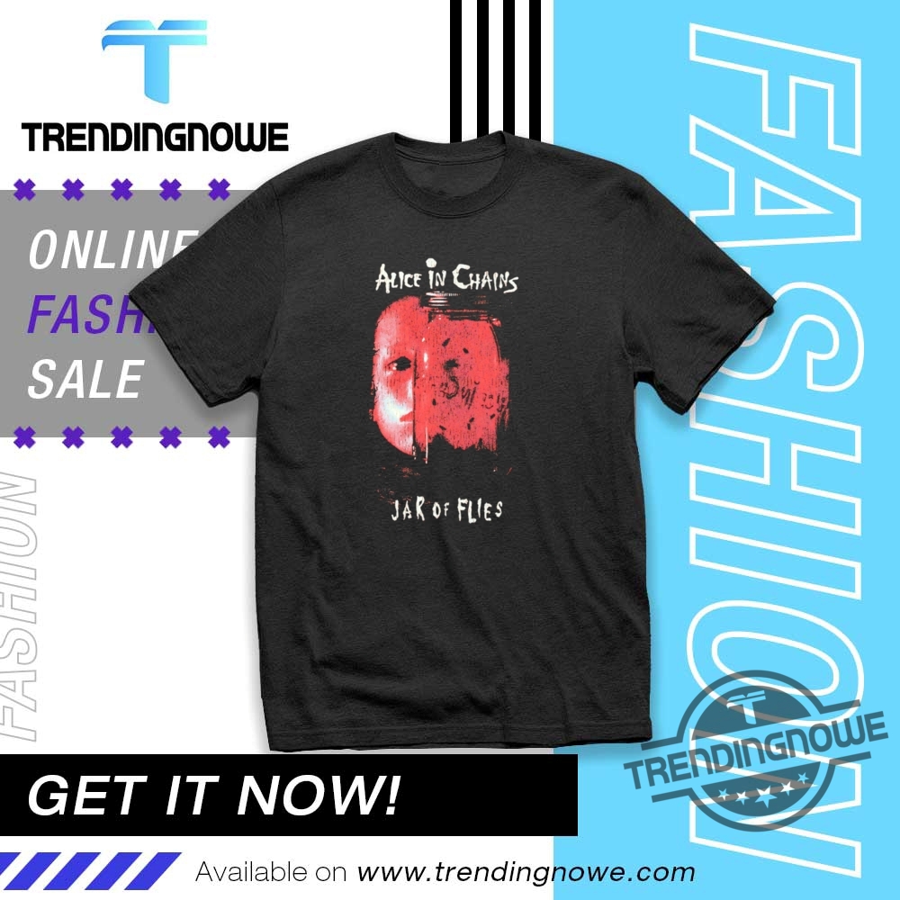 "Top 5 Trendy Shirts for Fans, Protesters, and Music Lovers" 4 Alice In Chains Jar Of Flies 94 Shirt
