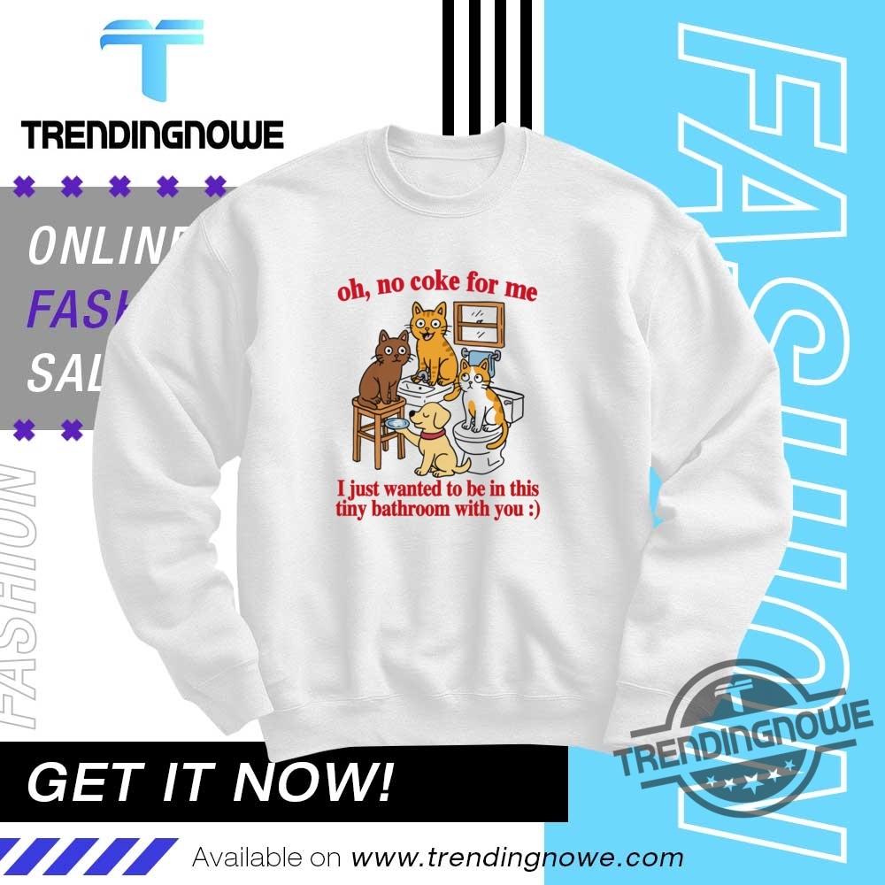 Cat Bathroom Oh No Coke For Me Shirt 10 Cat Bathroom Oh No Coke For Me Shirt