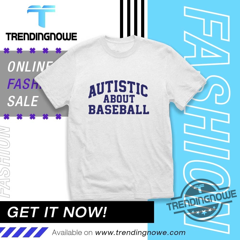 "Top Trending Graphic Tees: Unique Designs and Statement Styles 2023" 5 Autistic About Baseball Shirt