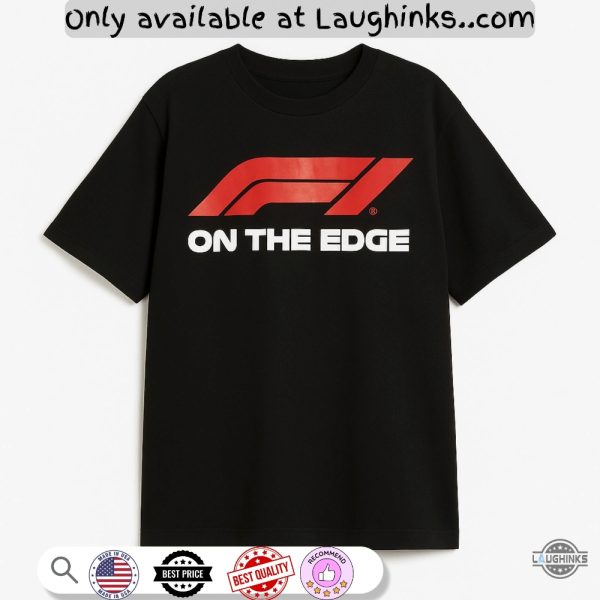 funny f1 racing on the edge shirt