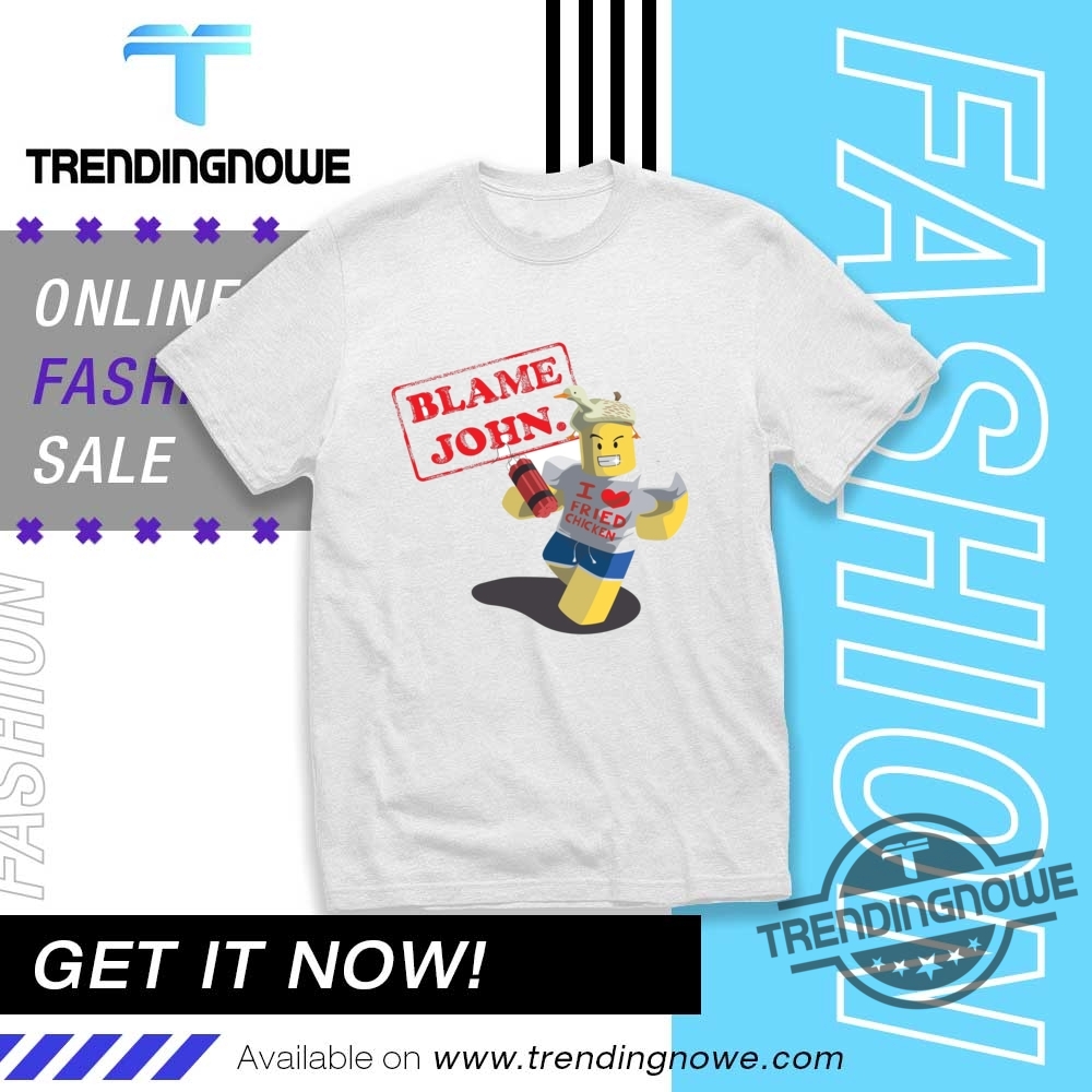 Minecraft Blame John I Love Fried Chicken Shirt 8 Minecraft Blame John I Love Fried Chicken Shirt