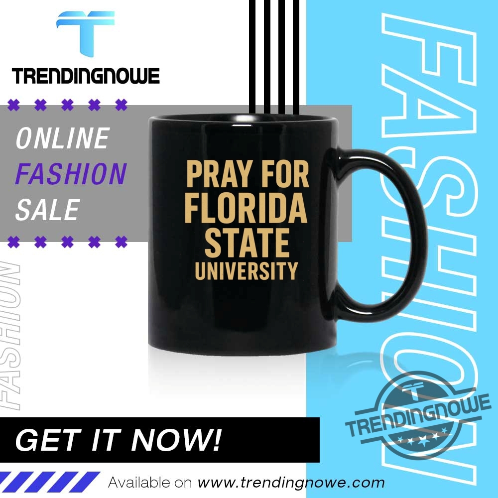 Pray For Florida State University Shirt Fsu Shooting 11 Pray For Florida State University Shirt FSU Shooting