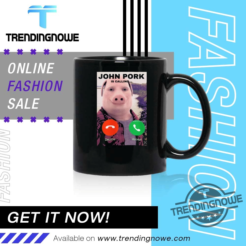 John Pork Is Calling Answer Call Phone Shirt 11 John Pork Is Calling Answer Call Phone Shirt