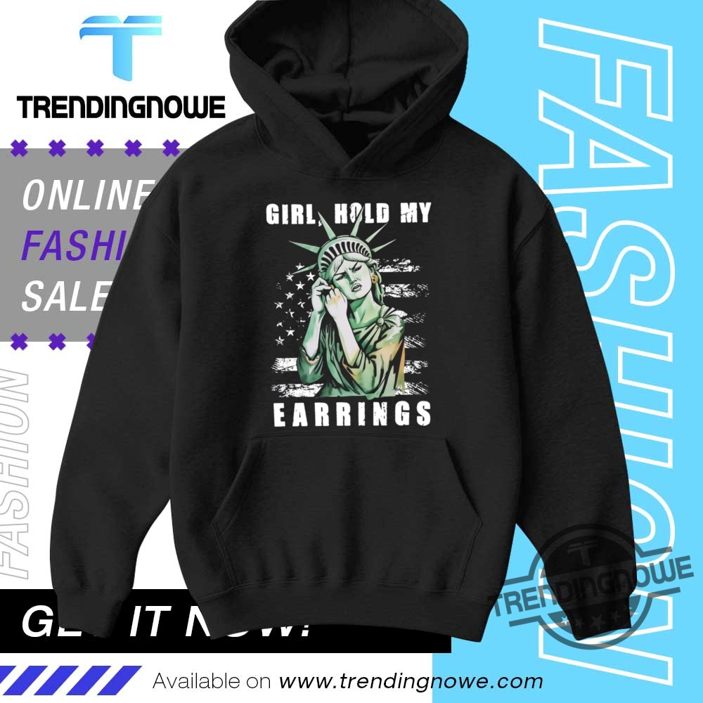Girl Hold My Earrings Shirt Fir Dogwood Tamarack T Shirt 9 Girl Hold My Earrings Shirt Fir Dogwood Tamarack T Shirt