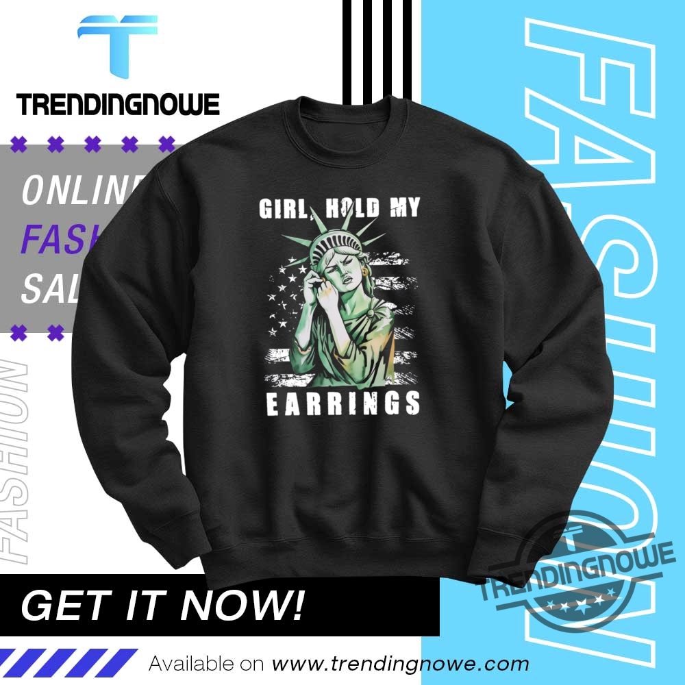 Girl Hold My Earrings Shirt Fir Dogwood Tamarack T Shirt 10 Girl Hold My Earrings Shirt Fir Dogwood Tamarack T Shirt