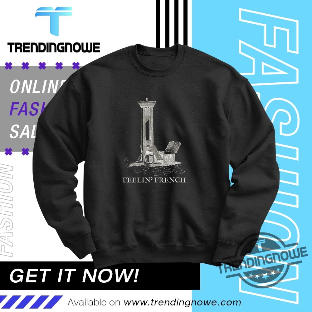 Feelin French Guillotine Shirt Eat The Rich T Shirt 10 Feelin French Guillotine Shirt Eat The Rich T Shirt