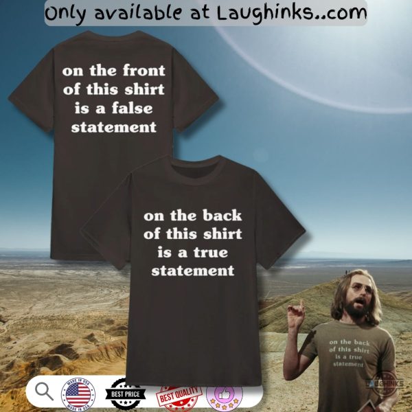 george carlin on the back of this shirt is a true statement shirt on the front of this shirt is a false statement laughinks 1