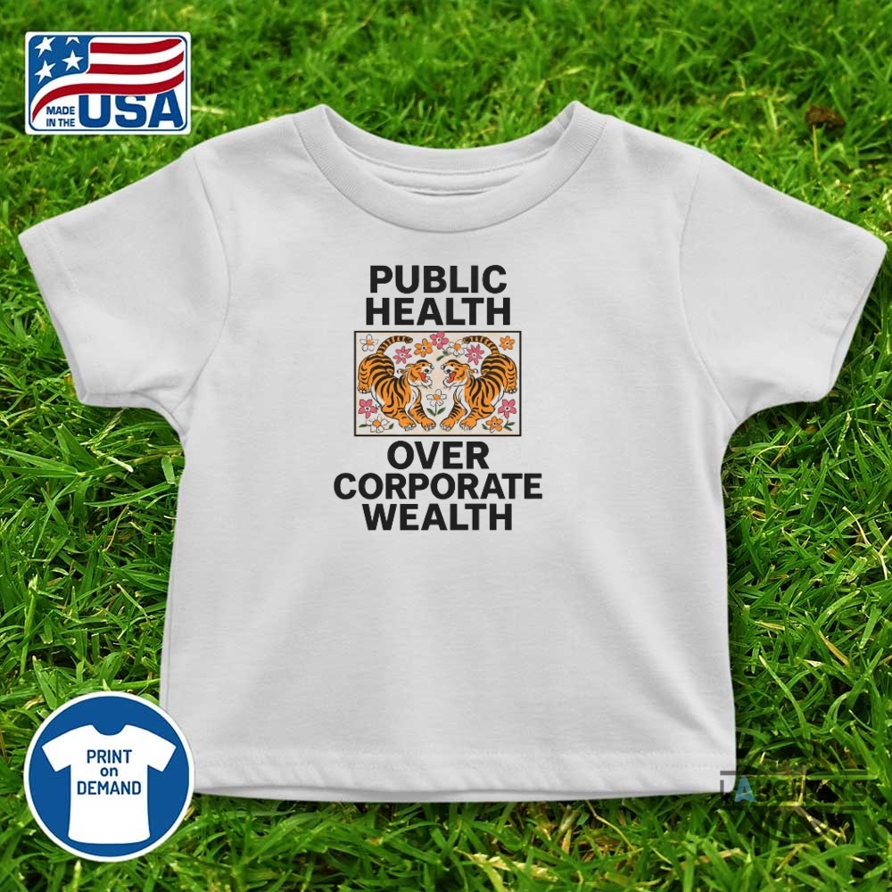 Tiger Boho Public Health Over Corporate Wealth Shirt Anti Trump 10 Tiger Boho Public Health Over Corporate Wealth Shirt anti Trump