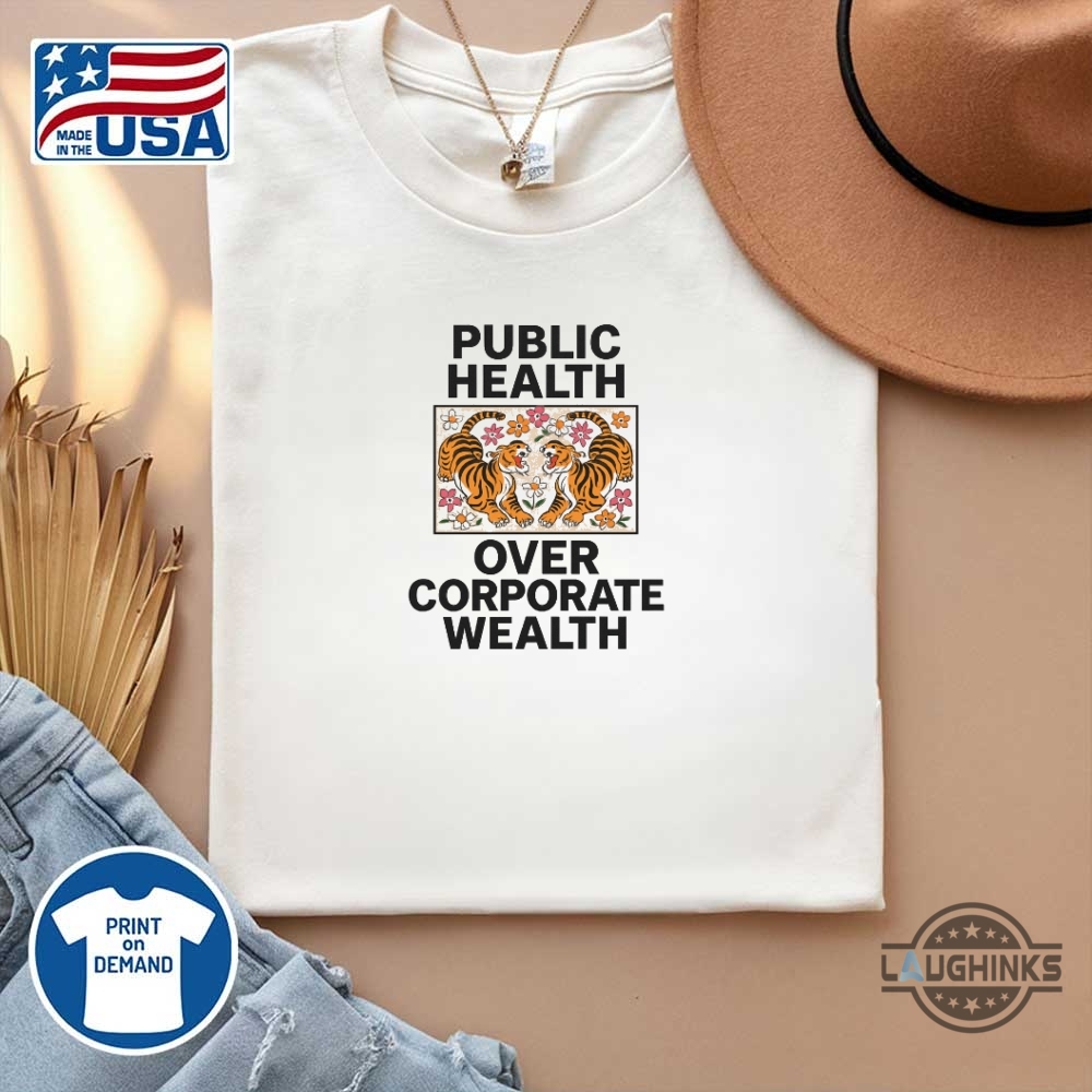Tiger Boho Public Health Over Corporate Wealth Shirt Anti Trump 14 Tiger Boho Public Health Over Corporate Wealth Shirt anti Trump