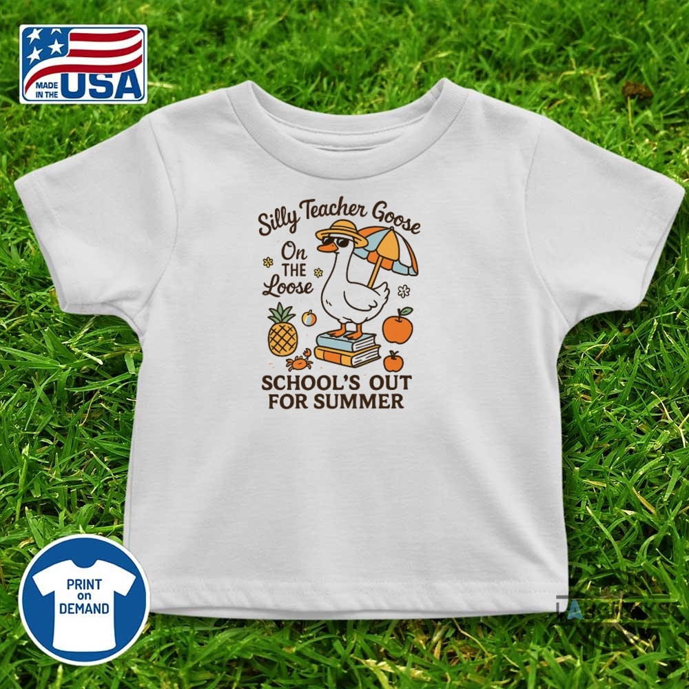 Schools Out For Summer Silly Goose Teacher Shirt 11 Schools Out For Summer Silly Goose Teacher Shirt